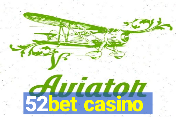 52bet casino